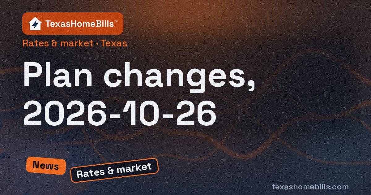 Texas electricity plan changes: 2026-10-19 to 2026-10-26